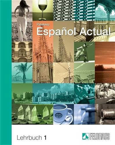 Español Actual: Lehrbuch 1. Spanisch für Anfänger von Feldhaus Verlag GmbH + Co